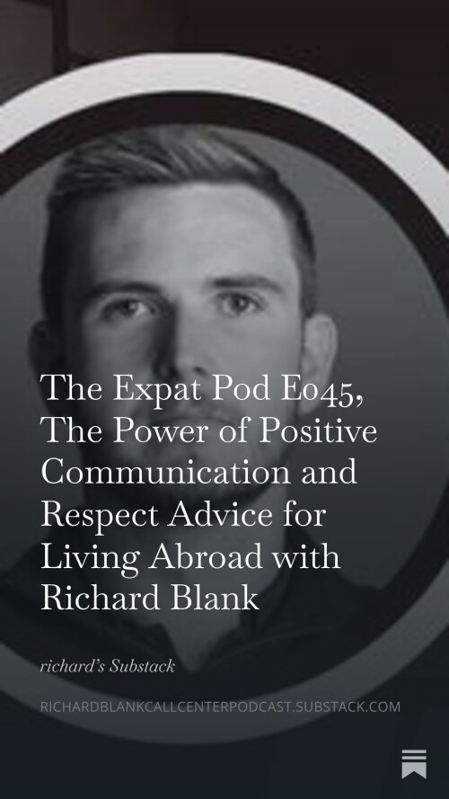 The-Expat-Pod-E045-The-Power-of-Positive-Communication-and-Respect-Advice-for-Living-Abroad-with-Richard-Blank-ESL-professional.-574634c552c248904.jpg