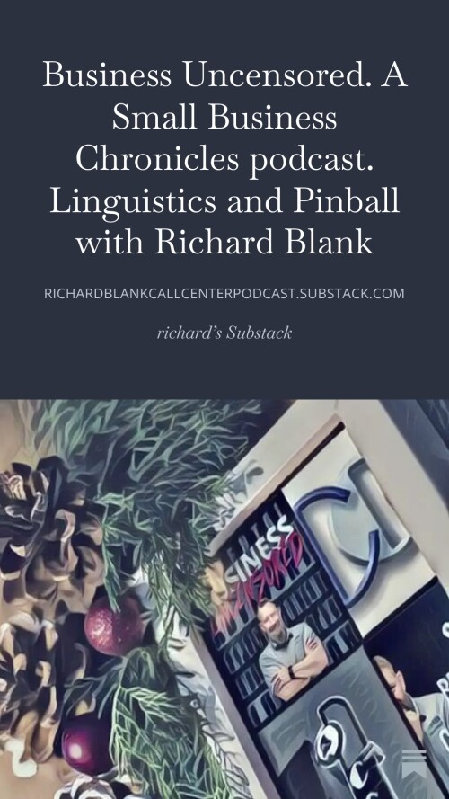 Business-Uncensored.-A-Small-Business-Chronicles-podcast.-Linguistics-and-Pinball-with-Richard-Blank-7e49f308e5ab7a892.jpg
