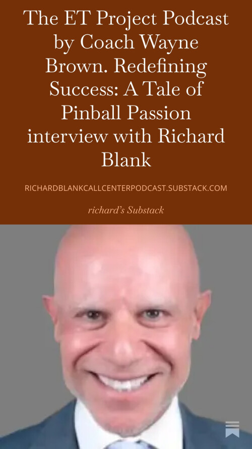 The-ET-Project-Podcast-by-Coach-Wayne-Brown.-Redefining-Success-A-Tale-of-Pinball-Passion-interview-with-Richard-Blank.-73abd75e0ea461cbe.jpg