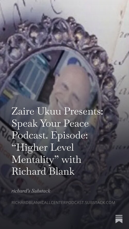 Zaire-Ukuu-Presents-Speak-Your-Peace-Podcast.-Episode-Higher-Level-Mentality-with-Richard-Blank-7af7803b894169e6f.jpg