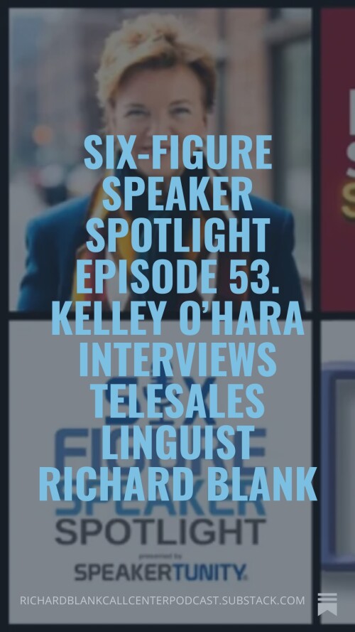 Six-Figure-Speaker-Spotlight-Episode-53.-Kelley-OHara-interviews-telesales-linguist-Richard-Blank-67e00127fbd4435ed.jpg