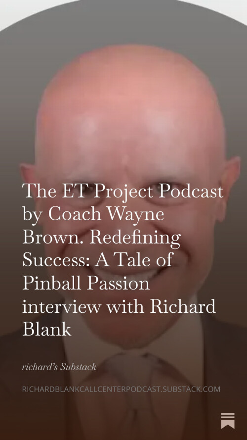 The-ET-Project-Podcast-by-Coach-Wayne-Brown.-Redefining-Success-A-Tale-of-Pinball-Passion-interview-with-Richard-Blank.-8ee99799af1783ce2.jpg