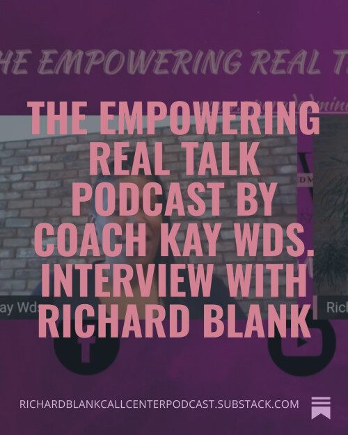 The-Empowering-Real-Talk-Podcast-by-Coach-Kay-Wds.-Interview-with-Richard-Blank-64f4e0966041b6da9.jpg