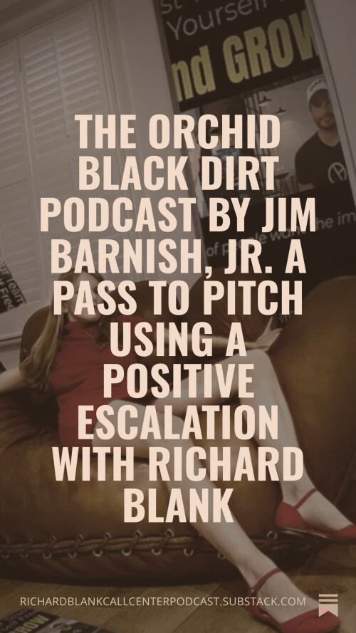 The-Orchid-Black-Dirt-Podcast-by-Jim-Barnish-Jr.-A-Pass-to-pitch-using-a-positive-escalation-with-Richard-Blank-4dd9f2cfac82c93f6.jpg