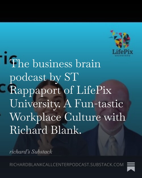 The-business-brain-podcast-by-ST-Rappaport-of-LifePix-University.-A-Fun-tastic-Workplace-Culture-with-Richard-Blank.-332703ff24367d638.jpg