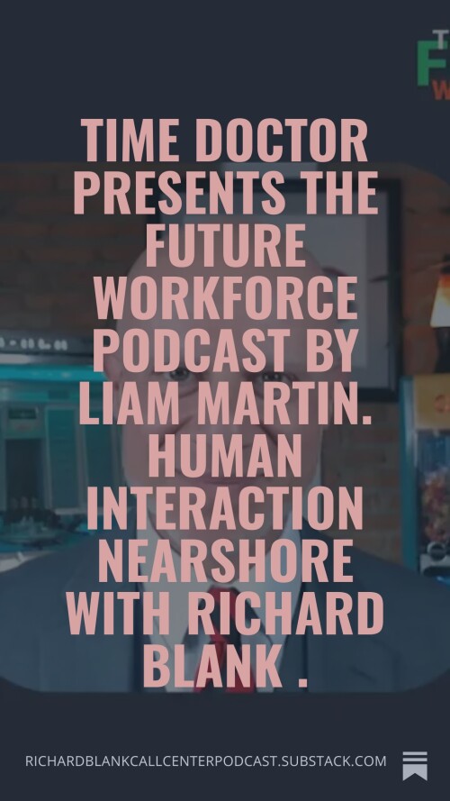 Time-Doctor-presents-The-Future-Workforce-Podcast-by-Liam-Martin.-human-interaction-nearshore-with-Richard-Blank-.-495db2e7866746157.jpg